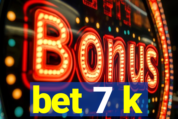 bet 7 k